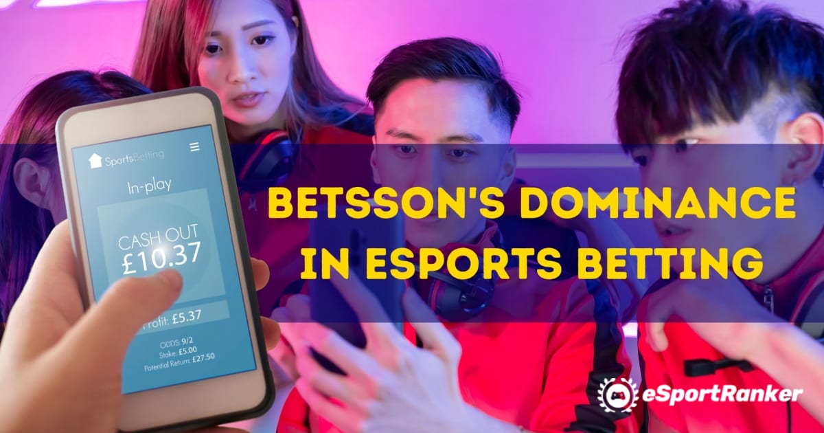 การครอบงำของ Betsson ในการเดิมพัน eSports